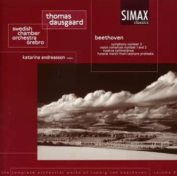 Symphony Number 3 / Violin Romances Number 1 And 2 / Twelfe Contretänze / Funeral March From Leonore Prohaska