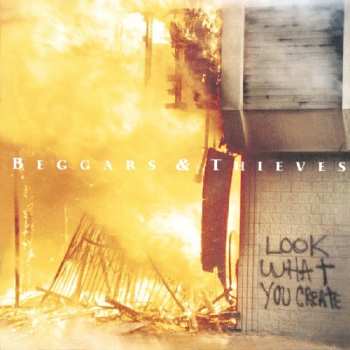 CD Beggars & Thieves: Look What You Create