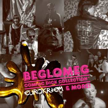 3CD Beglomeg: Compac Dick Collection* (€UROKRJ€M & More!)