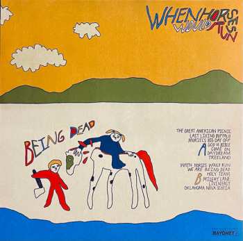 LP Being Dead: When Horses Would Run CLR