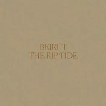 Beirut: The Rip Tide
