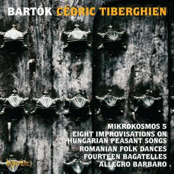CD Béla Bartók: Bartók: Mikrokosmos 5; Eight Improvisations On Hungarian Peasant Songs 