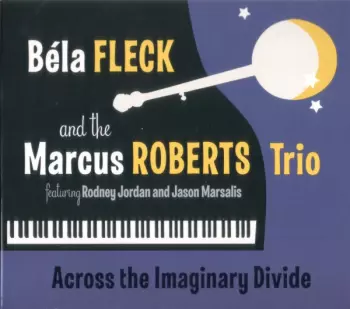 Marcus Roberts Trio: Across The Imaginary Divide