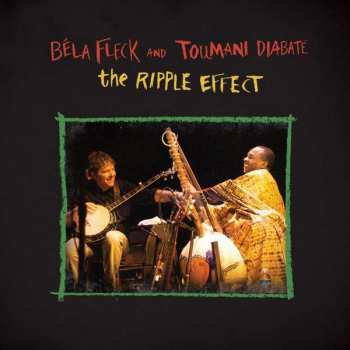 Album Toumani Diabaté: The Ripple Effect