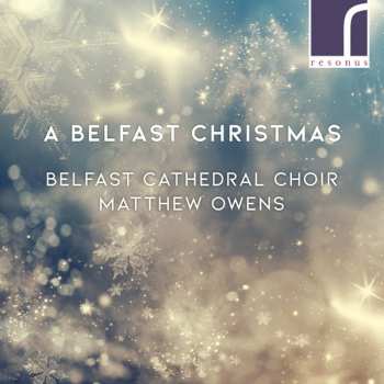 Album Belfast Cathedral Choir: Belfast Cathedral Choir - A Belfast Christmas