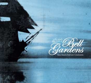 Album Bell Gardens: Slow Dawns For Lost Conclusions