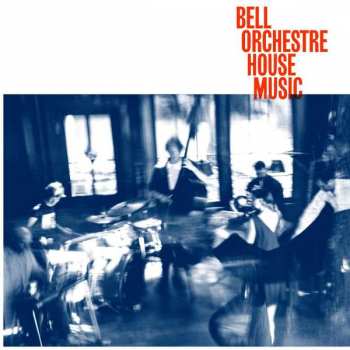 CD Bell Orchestre: House Music