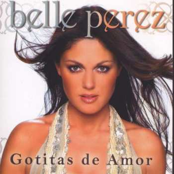 CD Belle Perez: Gotitas De Amor
