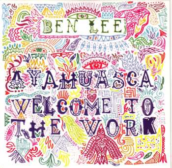 CD Ben Lee: Ayahuasca: Welcome To The Work