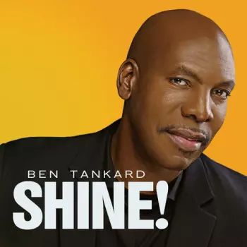 Ben Tankard: Shine
