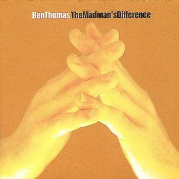 Album Ben Thomas: The Madman's Difference