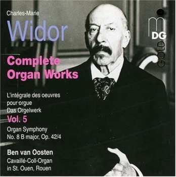 CD Ben Van Oosten: Charles-Marie Widor Complete Organ Works Vol 5