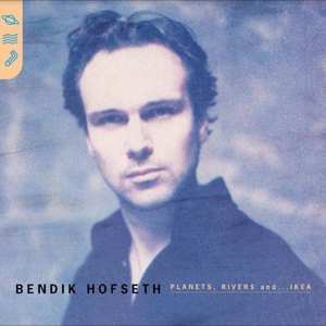 2LP Bendik Hofseth: Planets, Rivers And...Ikea