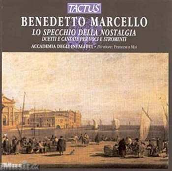 Album Benedetto Marcello: Lo Specchio Della Nostalgia Duetti Cantate Per Voci E Stromenti