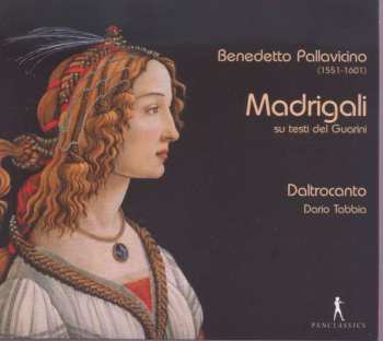 CD Benedeto Pallavicino: Madrigali Su Testi Del Guarini