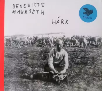 Benedicte Maurseth: Hárr