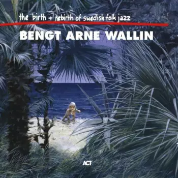 The Birth And Re-Birth Of Swedish Folk Jazz
