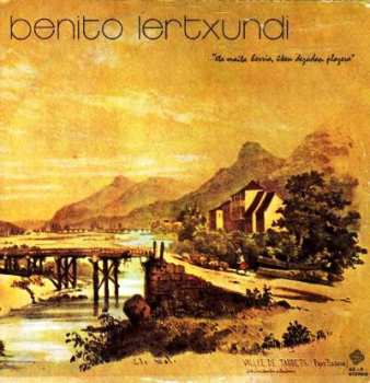 CD Benito Lertxundi: …”Eta Maita Herria, Üken Dezadan Plazera”