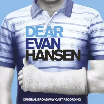 Dear Evan Hansen: Original Broadway Cast Recording