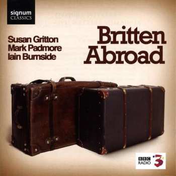 CD Benjamin Britten: Britten Abroad