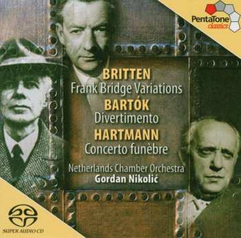 SACD Béla Bartók: Frank Bridge Variations / Divertimento / Concerto Funèbre