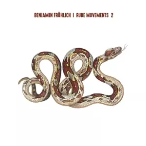 Benjamin Fröhlich: Rude Movements 2