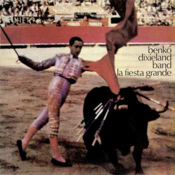 Album Benkó Dixieland Band: La Fiesta Grande