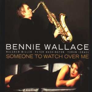 CD Bennie Wallace: Someone To Watch Over Me DIGI