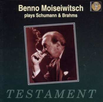 Album Robert Schumann: Moiseiwitsch Plays Schumann And Brahms