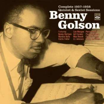 Album Benny Golson: Complete 1957-1958 Quintet & Sextet Sessions