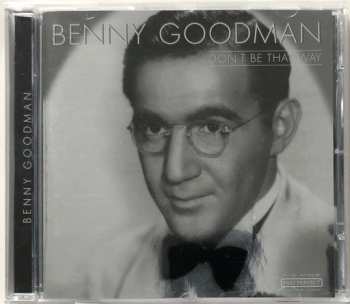 CD Benny Goodman: Don't Be That Way