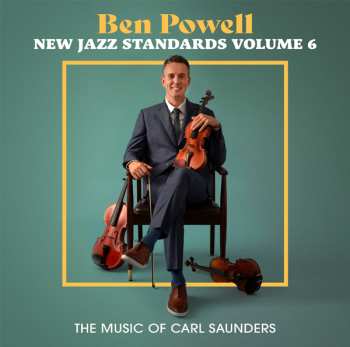 CD Benny Powell: New Jazz Standards Vol.6: The Music Of Carl Saunders