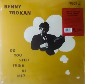 Ben Trokan: Do You Still Think Of Me?