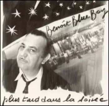 Benoit Blue Boy: Plus Tard Dans La Soirée