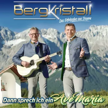 Bergkristall: Dann Sprech Ich Ein Ave Maria
