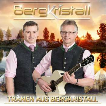 Album Bergkristall: Tränen Aus Bergkristall