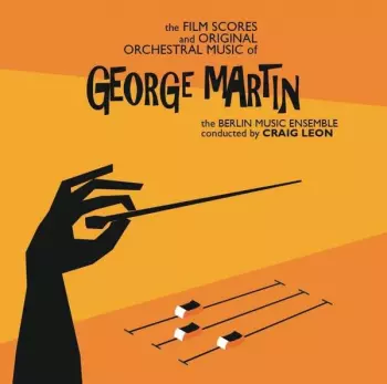 Craig Leon: The Film Scores And Original Orchestral Music Of George Martin