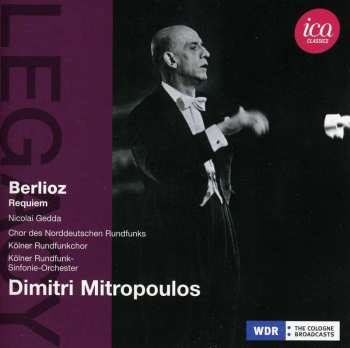 CD Berlioz / Mitropoulos / Kolner Rundfunkchor: Ica Legacy: Berlioz Requiem