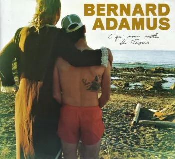 Bernard Adamus: C'Qui Nous Reste Du Texas