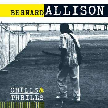 Album Bernard Allison: Chills & Thrills