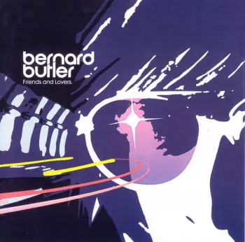 Bernard Butler: Friends And Lovers