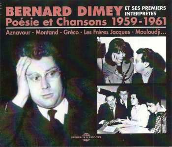 2CD Bernard Dimey: Bernard Dimey Et Ses Premiers Interprètes - Poésie Et Chansons 1959-1961