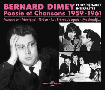 Album Bernard Dimey: Bernard Dimey Et Ses Premiers Interprètes - Poésie Et Chansons 1959-1961