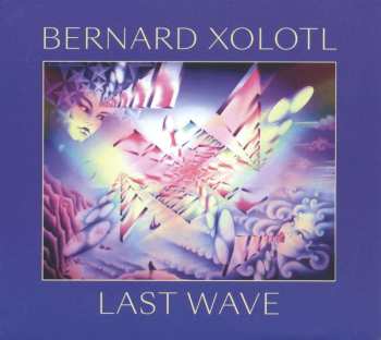 LP Bernard Xolotl: Last Wave