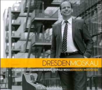 Album Sylvius Leopold Weiss: Dresden Moskau: Lute Music By = Lautenmusik von Sylvius Leopold Weiss