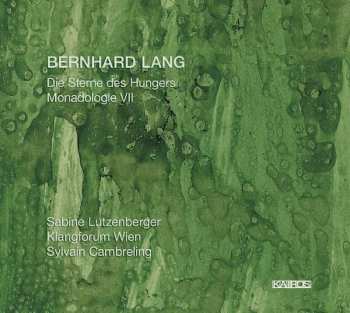 CD Bernhard Lang: Die Sterne Des Hungers / Monadologie VII