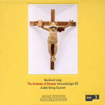 CD Bernhard Lang: The Anatomy Of Disaster (Monadologie IX) 