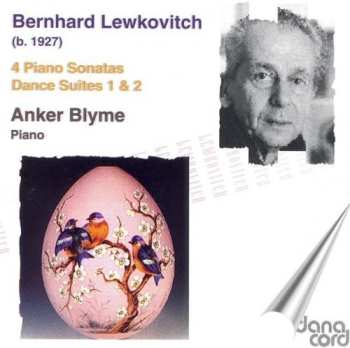 Album Bernhard Lewkovitch: 4 Piano Sonatas : Dance Suites 1 & 2