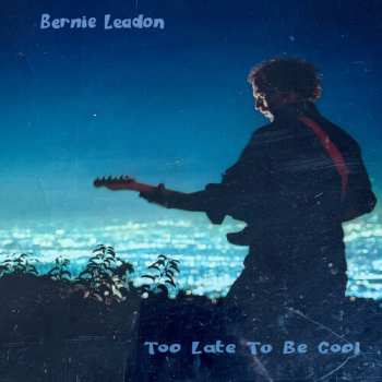 Album Bernie Leadon: Too Late To Be Cool