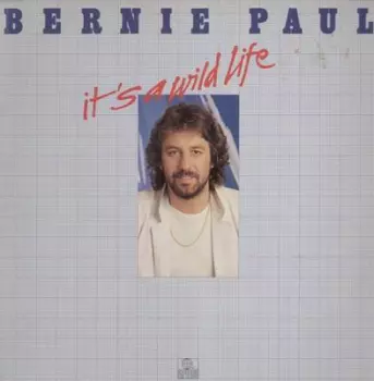 Bernie Paul: It's A Wild Life